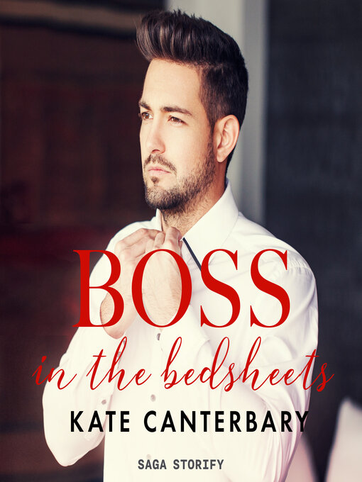 Title details for Boss in the Bedsheets by Kate Canterbary - Available